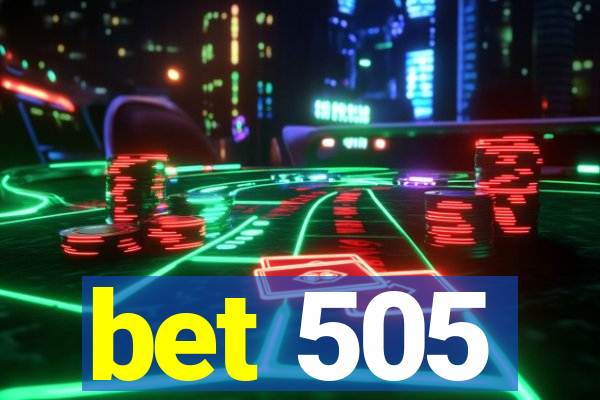 bet 505